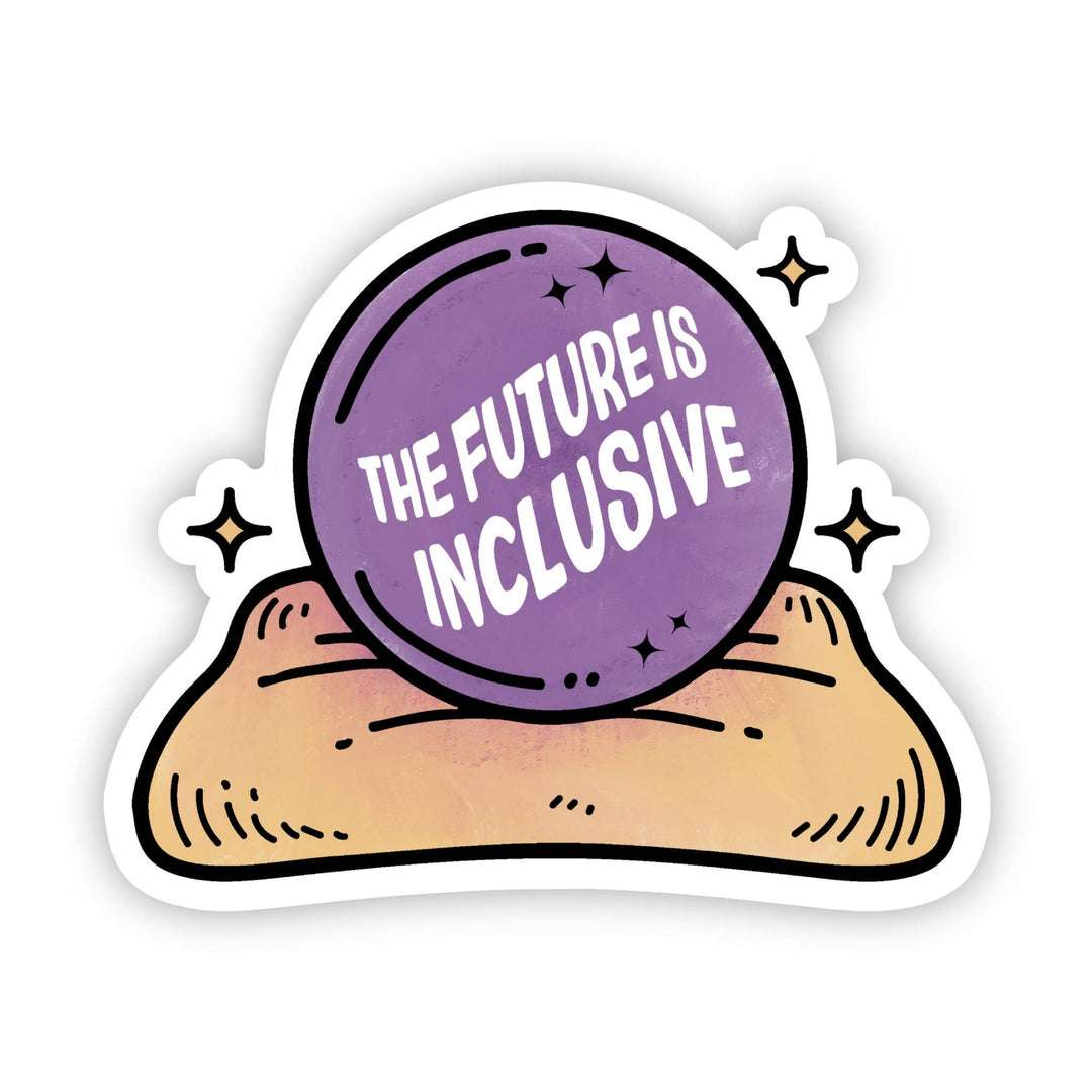 The Future is Inclusive Sticker