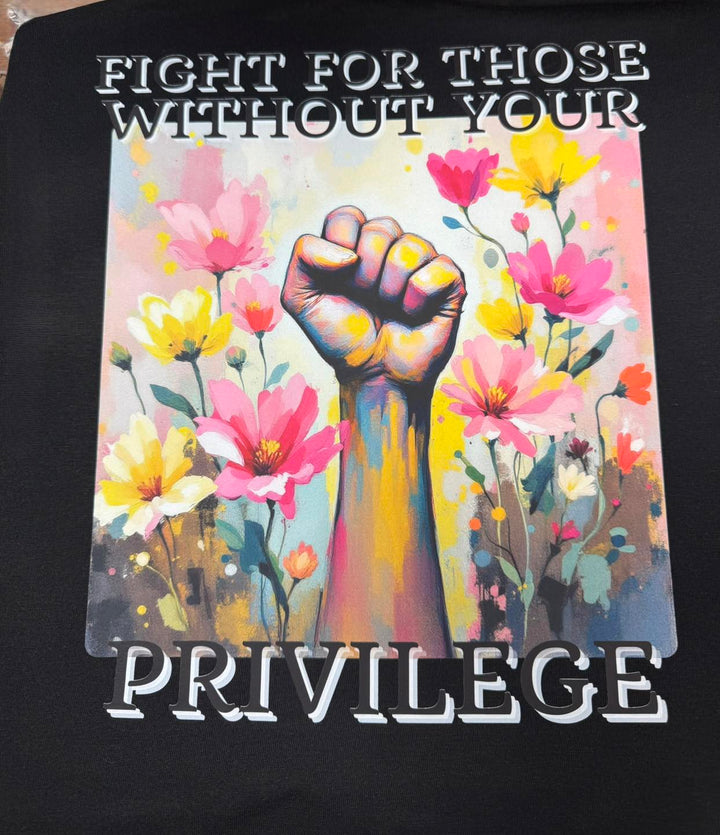 FIGHT FOR THOSE WITHOUT YOUR PRIVILEGE Short Sleeve Graphic Tee