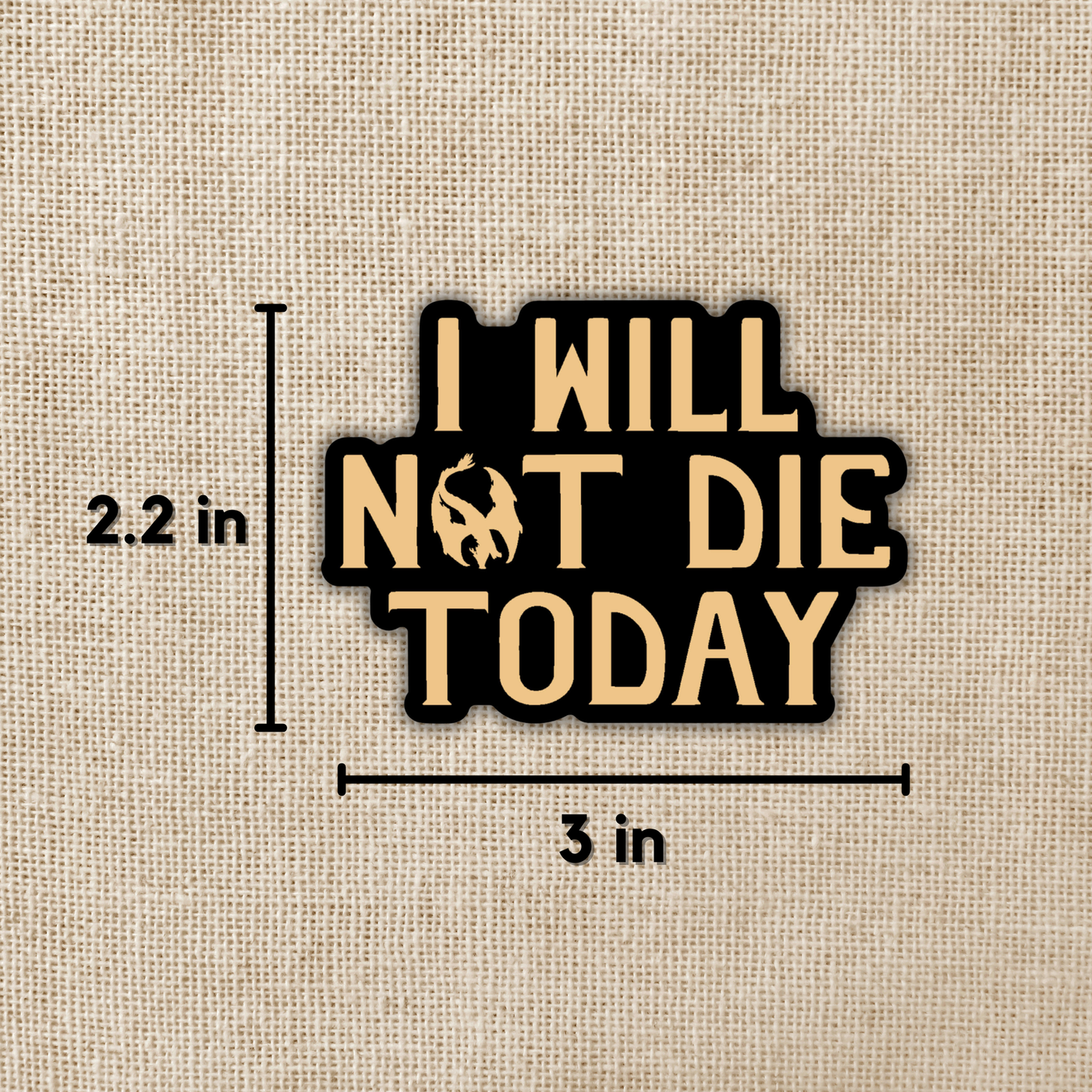 I Will Not Die Today Sticker | Fourth Wing
