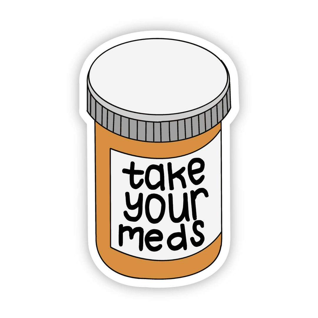 Take Your Meds Sticker