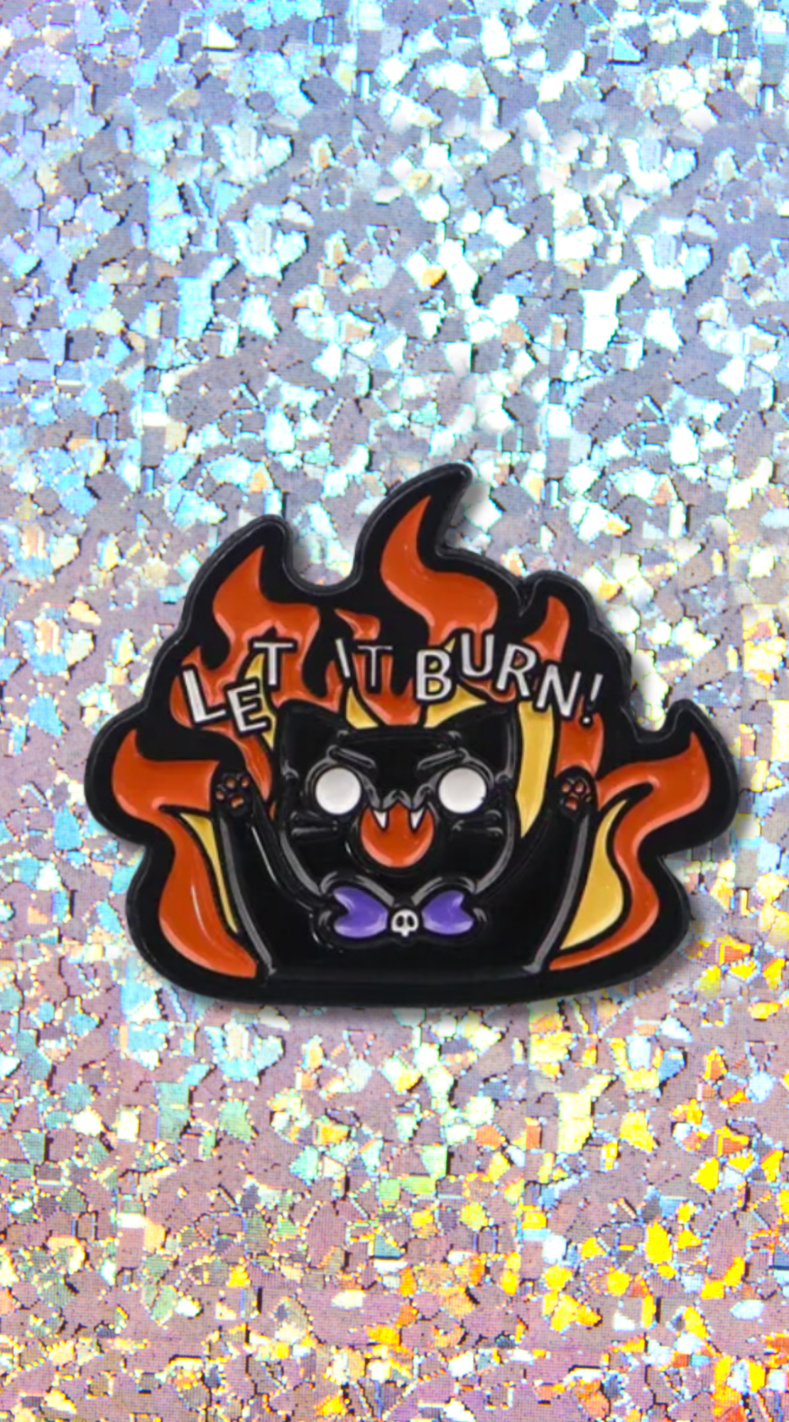 Let It Burn Enamel Pin