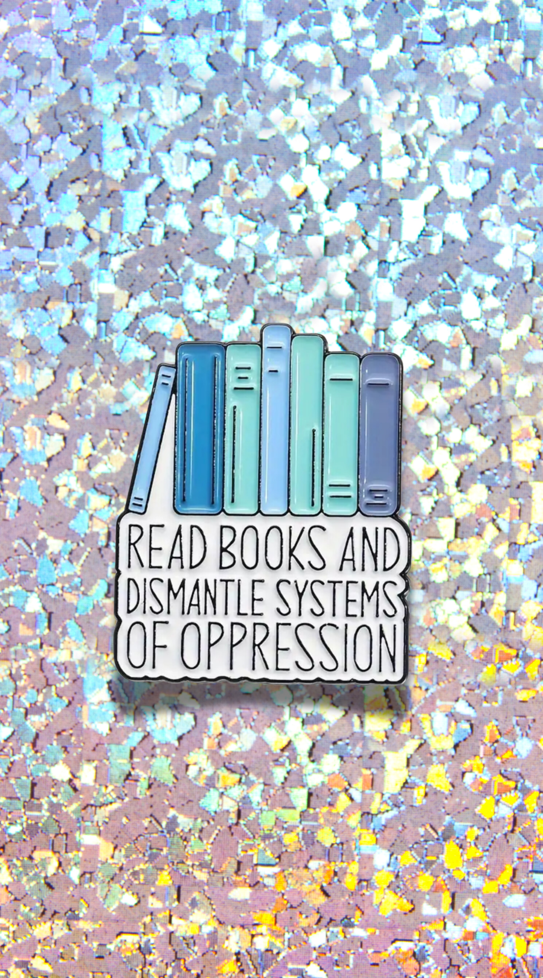 Read Books, Battle Oppression Enamel Pin