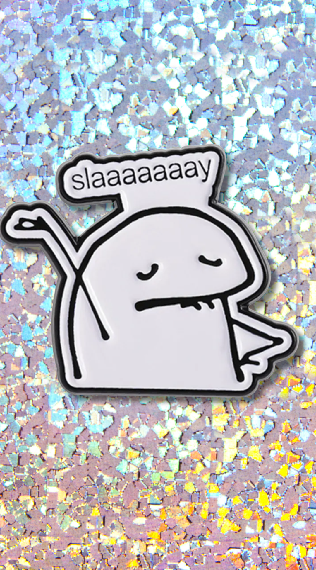 Slaaaaaaay Enamel Pin