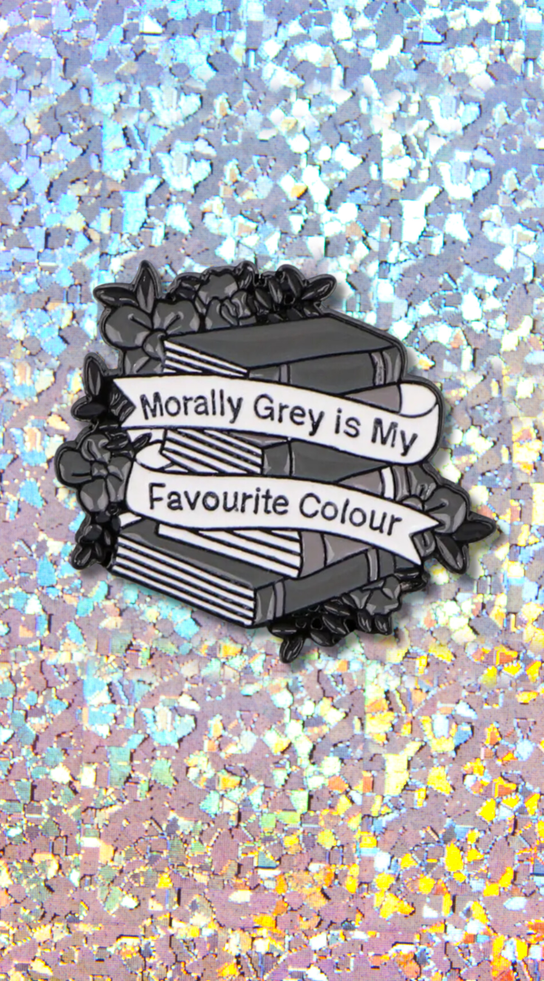 Morally Grey is My Favorite Color Enamel Pin