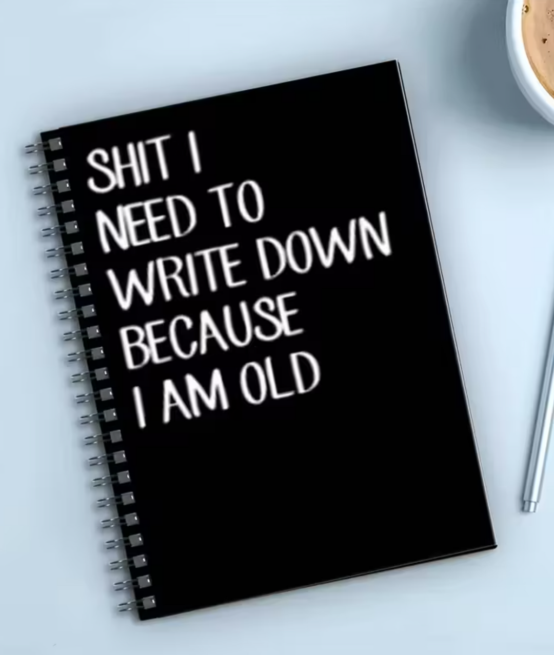 Because I'm Old Spiral Notebook
