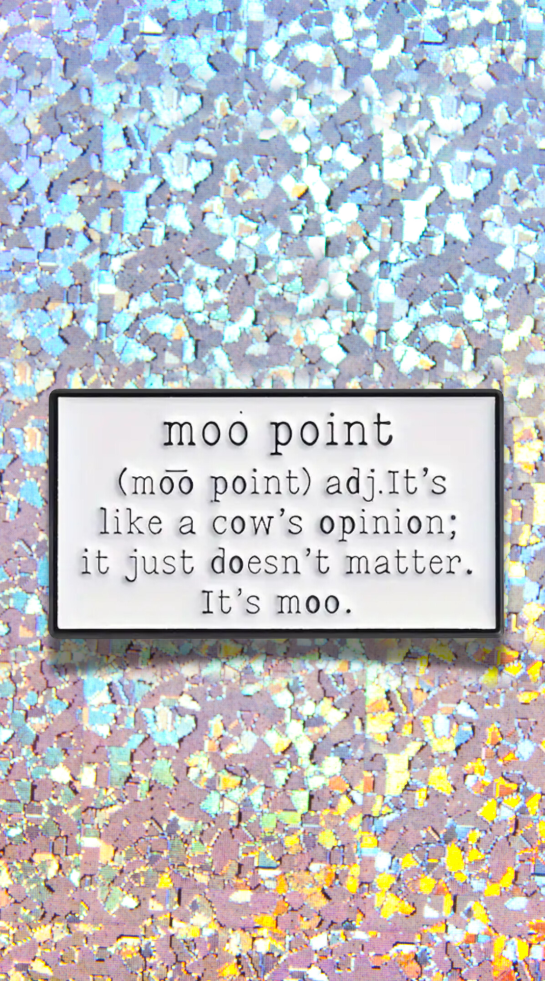 Moo Point Enamel Pin