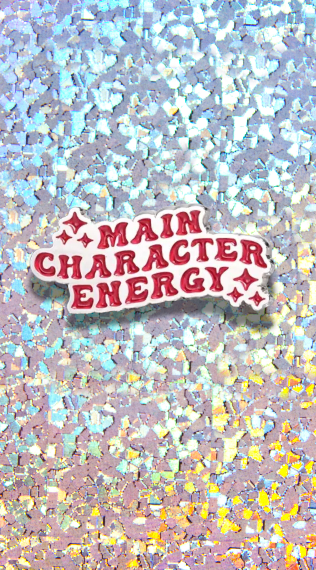 Main Character Energy Enamel Pin