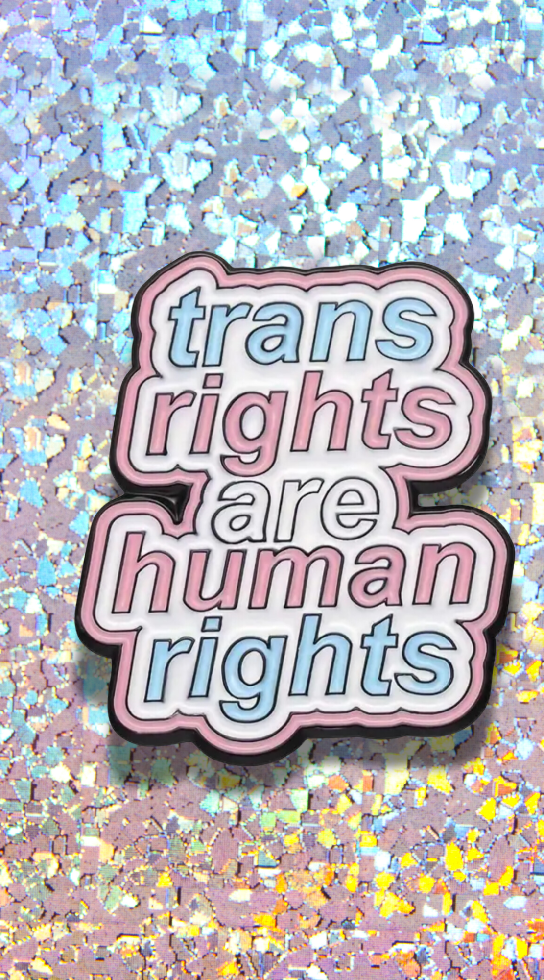 Trans Rights Are Human Rights Enamel Pin