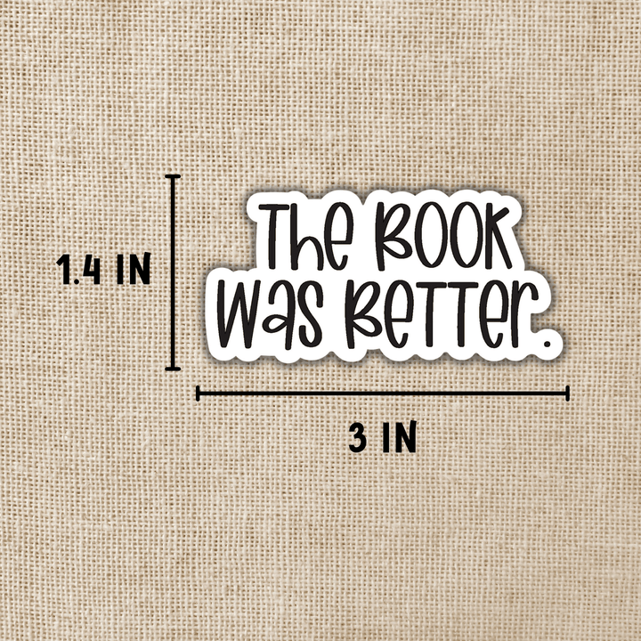 The Book Was Better Sticker
